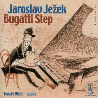 Jaroslav Jezek   Bugatti Step. Piano works / The piano of Jaroslav