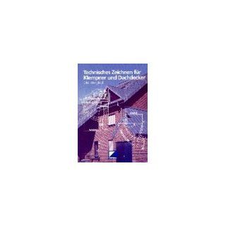 Technisches Zeichnen für Klempner und Dachdecker. Lehr /Fachbuch