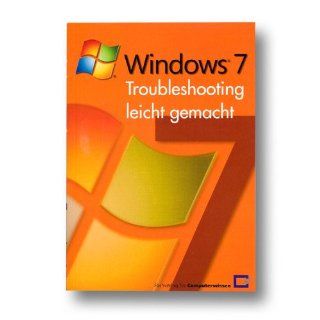 Windows 7  Troubleshooting leicht gemacht Joachim Müller