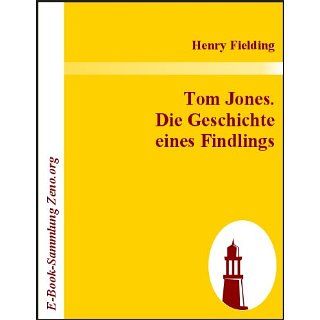 Tom Jones. Die Geschichte eines Findlings eBook Henry Fielding, J. J