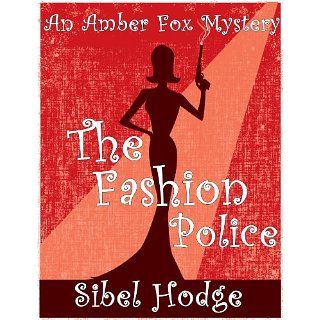 The Fashion Police (Amber Fox Mystery No 1) eBook Sibel Hodge 