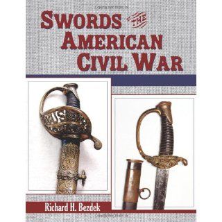 Swords of the American Civil War Richard H. Bezdek