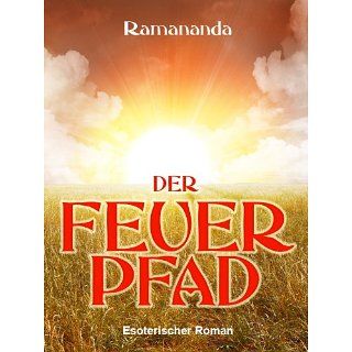 Der Feuerpfad Esoterischer Roman eBook Ramananda Kindle