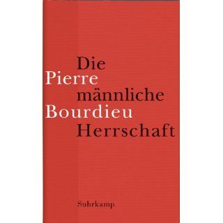 Die männliche Herrschaft Pierre Bourdieu, Jürgen Bolder