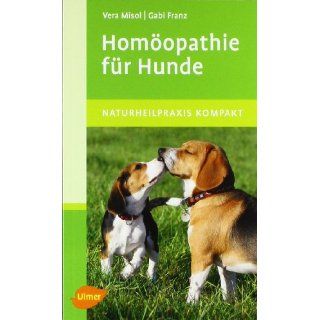Homöopathie für Hunde   Vera Misol  Gabi Franz Bücher