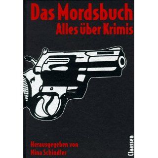 Das Mordsbuch. Alles über Krimis Nina Schindler Bücher