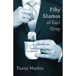 Fifty Shames of Earl Grey A Parody eBook Fanny Merkin 