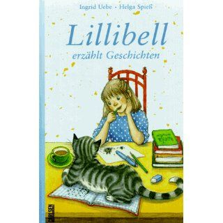 Lillibell erzählt Geschichten. ( Ab 6 J.) Ingrid Uebe