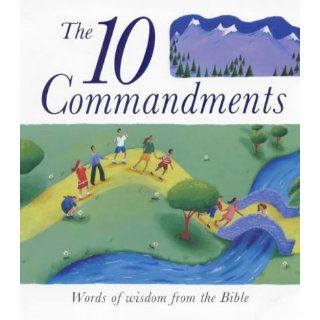 The Ten Commandments Words of Wisdom from the Bible 