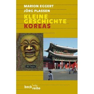 Kleine Geschichte Koreas Marion Eggert, Jörg Plassen