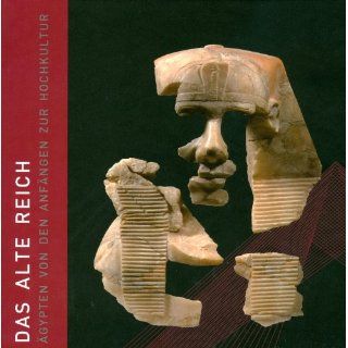 Das alte Reich Ägypten von den Anfängen zur Hochkultur 