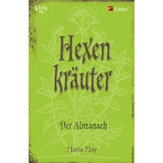 Hexenkräuter. Der Almanach Maria May Bücher