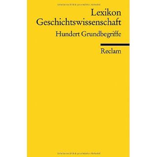 Lexikon Geschichtswissenschaft Hundert Grundbegriffe 