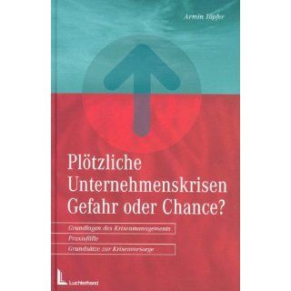 Plötzliche Unternehmenskrisen, Gefahr oder Chance? Armin