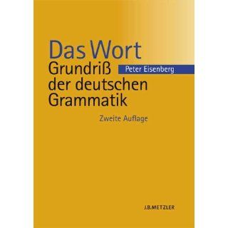 Das Wort (Grundriß der deutschen Grammatik, Bd. 1) Peter