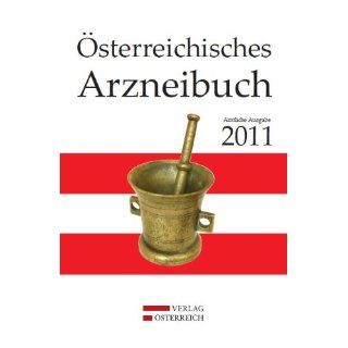 Österreichisches Arzneibuch 2011 Amtliche Ausgabe 2011. Unter