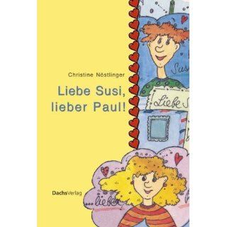 Liebe Susi, lieber Paul Christine Nöstlinger Bücher