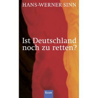Ist Deutschland noch zu retten? Hans Werner Sinn Bücher