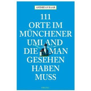 111 Orte im Münchner Umland die man gesehen …