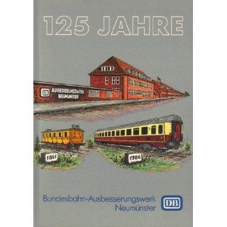 125 Jahre Bundesbahn Ausbesserungswerk Neumünster 