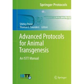 Advanced Protocols for Animal Transgenesis An ISTT Manual (Springer