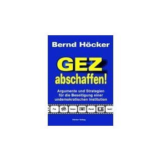 GEZ abschaffen Bernd Höcker Bücher