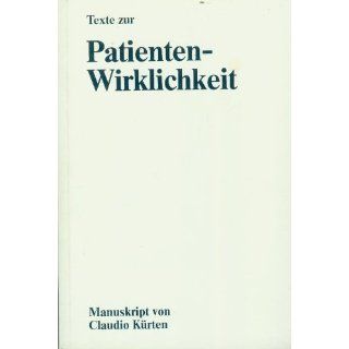 Texte zur Patienten Wirklichkeit Claudio Kürten Bücher