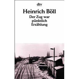 Der Zug war pünktlich Erzählung Heinrich Böll Bücher