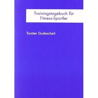 Trainingstagebuch für Fitness Sportler Torsten Gudescheit