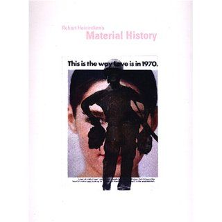 Robert Heinecken A Material History Mark Alice Durant