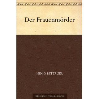 Der Frauenmörder von Hugo Bettauer ( Kindle Edition   31. März 2011