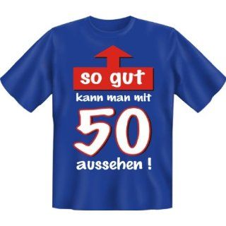 Sprüche Fun T Shirt zum 50. Geburtstag  So gut kann man mit 50