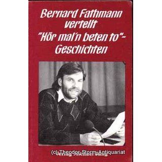 Bernard Fathmann vertellt Hör maln beten to   Geschichten 