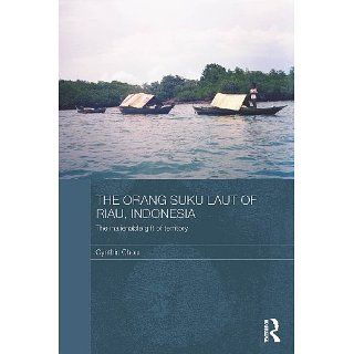 The Orang Suku Laut of Riau, Indonesia The Inalienable Gift of