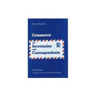 Commerce for Secretaries and Correspondents Kaaren Moores