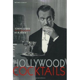 Hollywood Cocktails Jamie Ambrose, Tobias Steed, Ben Reed