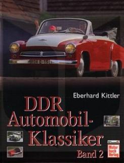 Kittler DDR Automobil Klassiker, Band 2 (Wartburg Sachsenring BMW IFA