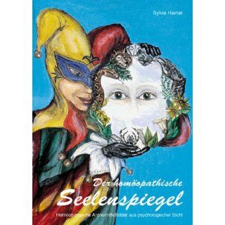 Der homöopathische Seelenspiegel BD 1 Sylvia Hiener