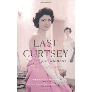 Last Curtsey Fiona MacCarthy Englische Bücher