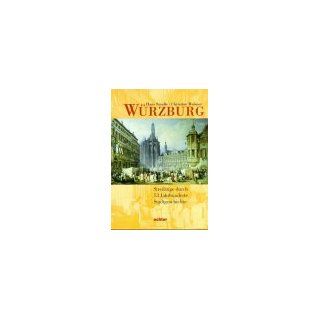 Würzburg. Streifzüge durch 13 Jahrhunderte Stadtgeschichte 