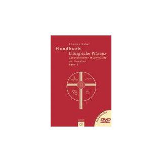Handbuch Liturgische Präsenz Zur praktischen Inszenierung der