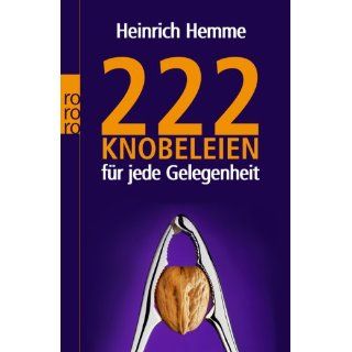 222 Knobeleien für jede Gelegenheit Heinrich Hemme