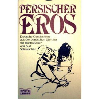 Persischer Eros   Erotische Geschichten aus der persischen Literatur
