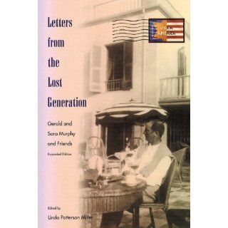 Letters from the Lost Generation Gerald and Sara Murphy and Friends