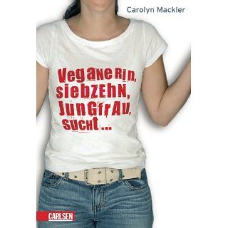 Veganerin, siebzehn, Jungfrau, suchteBook Carolyn Mackler