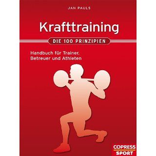 Krafttraining   Die 100 Prinzipien Handbuch für Trainer, Betreuer