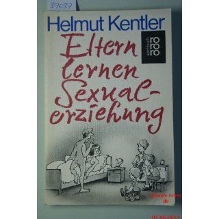 Eltern lernen Sexualerziehung. Helmut Kentler Bücher