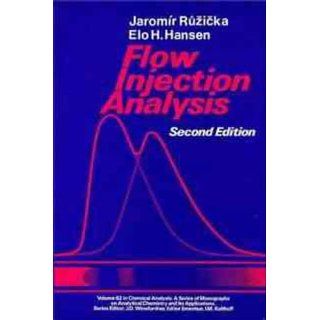 Flow Injection Analysis (Chemical Analysis A Series of Monographs on
