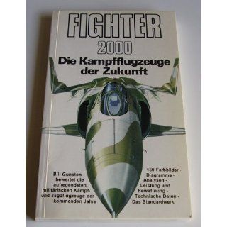 Fighter 2000. Die Kampfflugzeuge der Zukunft Bill Gunston