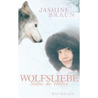Wolfsliebe Tochter der Wildnis eBook Jasmine Braun 